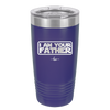 I Am Your Father - Laser Engraved Stainless Steel Drinkware - 2048 -