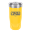 I Am Your Father - Laser Engraved Stainless Steel Drinkware - 2048 -