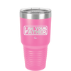 I Am Your Father - Laser Engraved Stainless Steel Drinkware - 2048 -