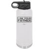 I Am Your Father - Laser Engraved Stainless Steel Drinkware - 2048 -