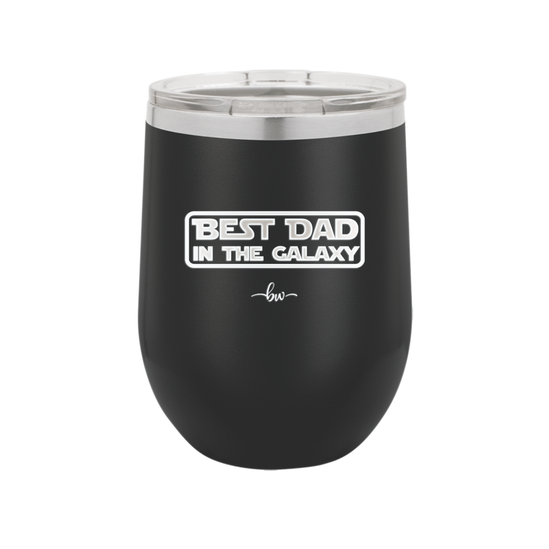 Best Dad in the Galaxy - Laser Engraved Stainless Steel Drinkware - 2049 -