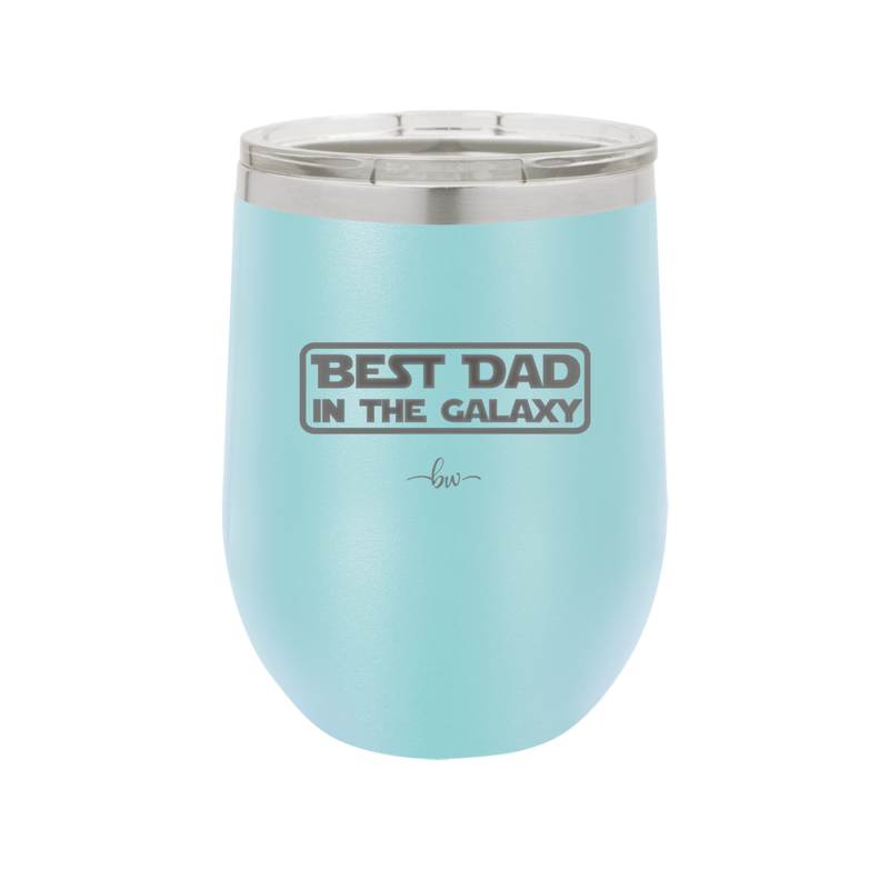 Best Dad in the Galaxy - Laser Engraved Stainless Steel Drinkware - 2049 -