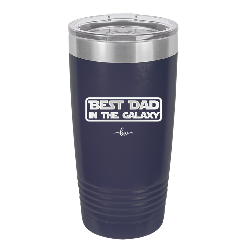 Best Dad in the Galaxy - Laser Engraved Stainless Steel Drinkware - 2049 -
