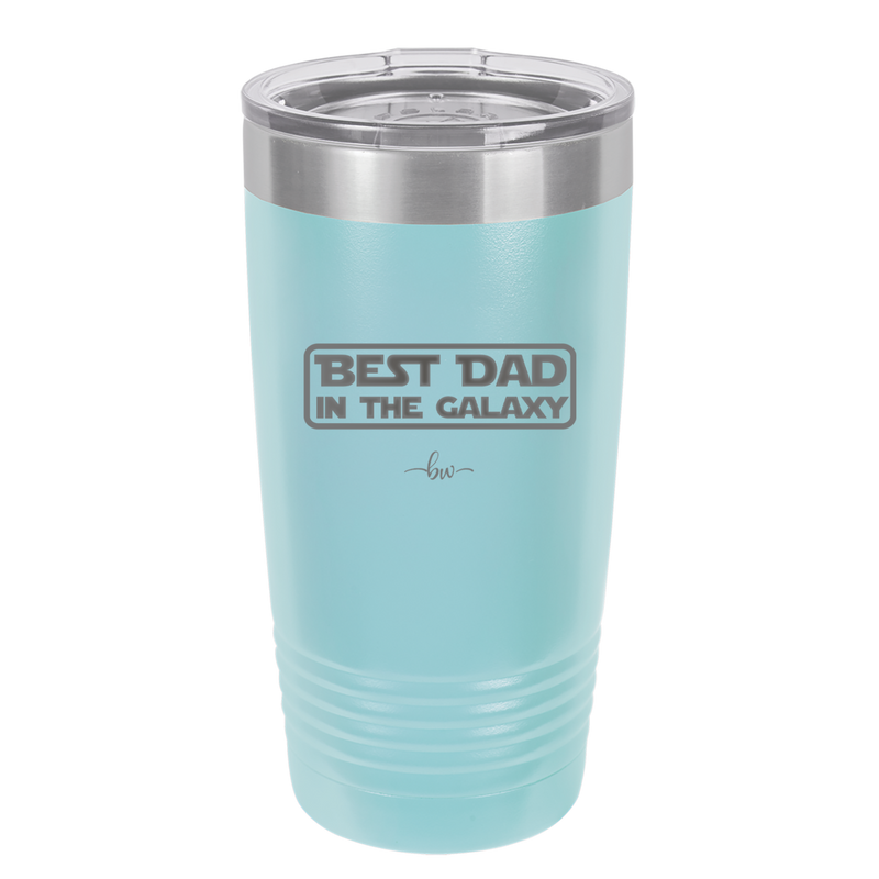 Best Dad in the Galaxy - Laser Engraved Stainless Steel Drinkware - 2049 -