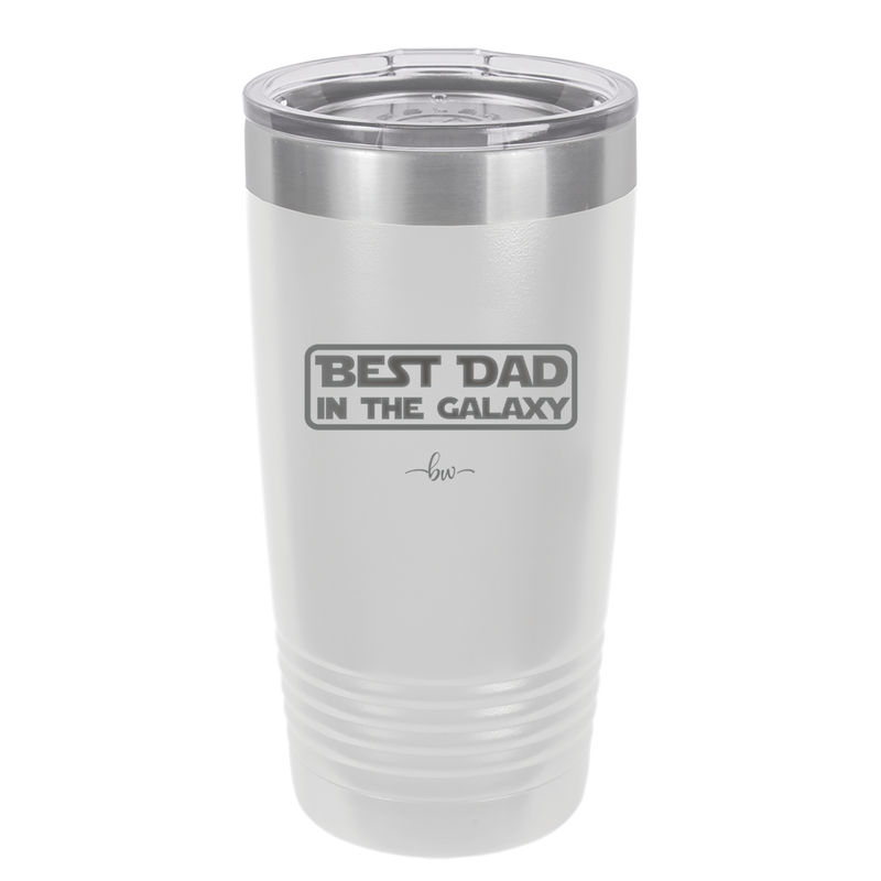 Best Dad in the Galaxy - Laser Engraved Stainless Steel Drinkware - 2049 -