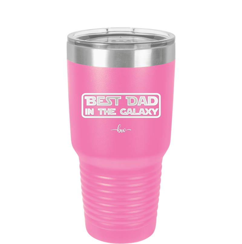 Best Dad in the Galaxy - Laser Engraved Stainless Steel Drinkware - 2049 -