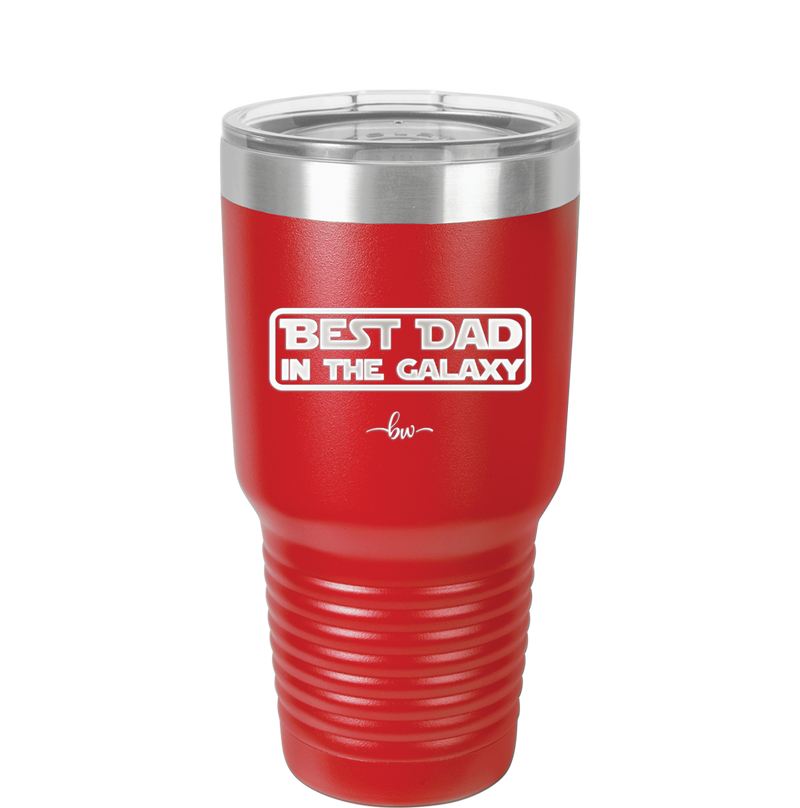 Best Dad in the Galaxy - Laser Engraved Stainless Steel Drinkware - 2049 -