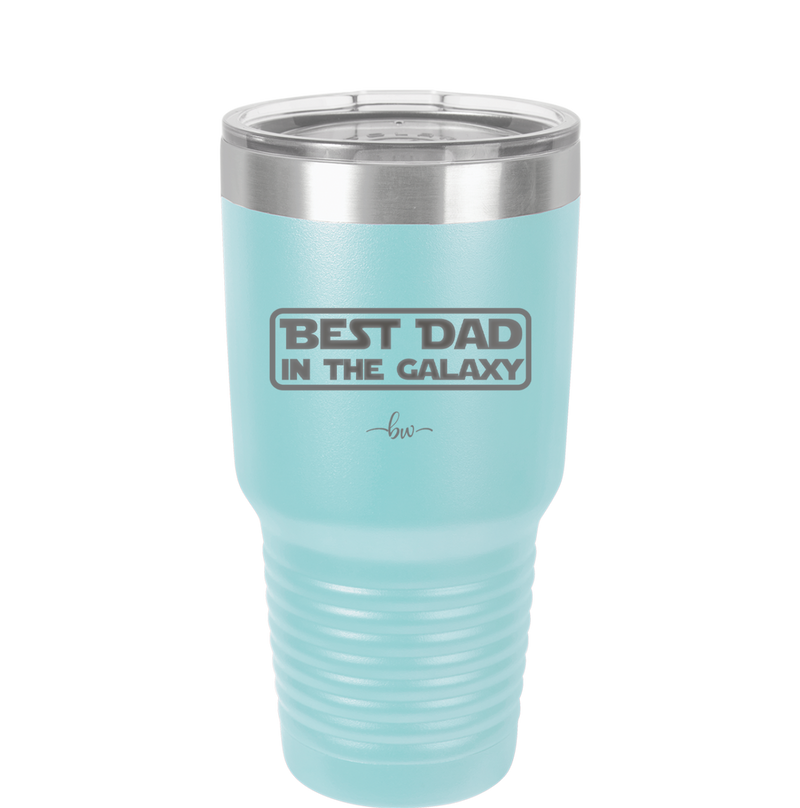 Best Dad in the Galaxy - Laser Engraved Stainless Steel Drinkware - 2049 -