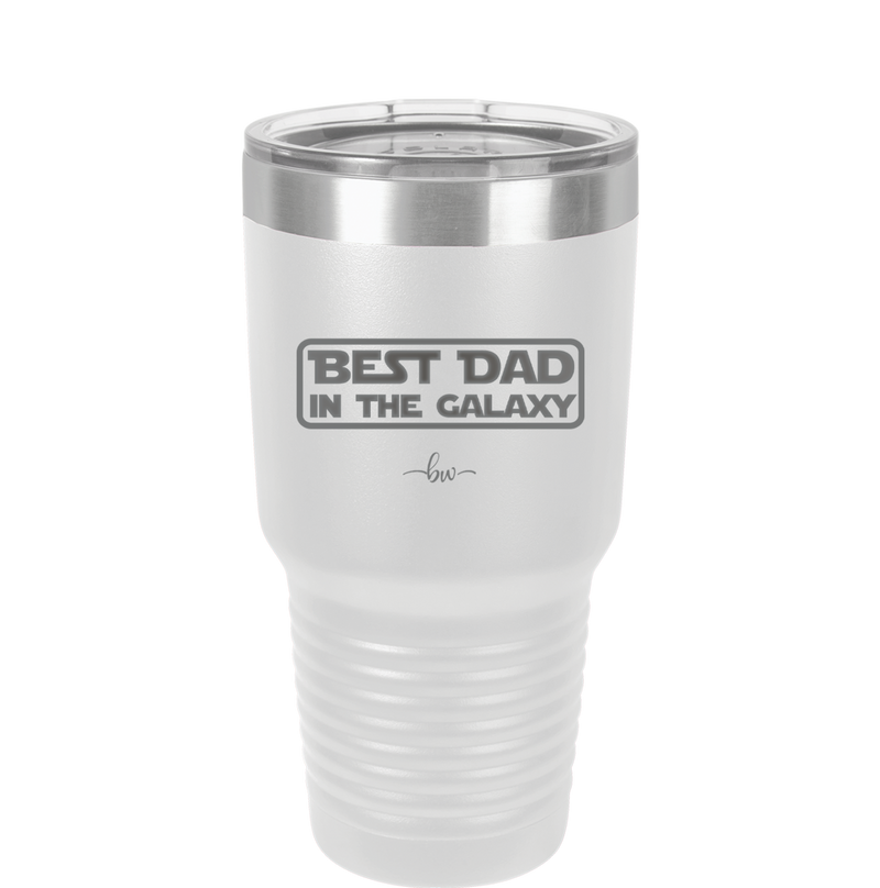 Best Dad in the Galaxy - Laser Engraved Stainless Steel Drinkware - 2049 -