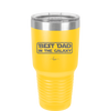 Best Dad in the Galaxy - Laser Engraved Stainless Steel Drinkware - 2049 -