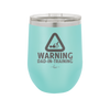 Warning Dad-in-Training - Laser Engraved Stainless Steel Drinkware - 2050 -
