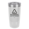 Warning Dad-in-Training - Laser Engraved Stainless Steel Drinkware - 2050 -