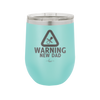 Warning New Dad - Laser Engraved Stainless Steel Drinkware - 2051 -