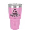Warning New Dad - Laser Engraved Stainless Steel Drinkware - 2051 -