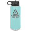 Warning New Dad - Laser Engraved Stainless Steel Drinkware - 2051 -