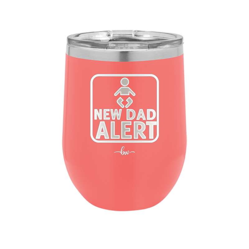 New Dad Alert - Laser Engraved Stainless Steel Drinkware - 2052 -