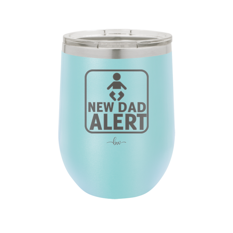 New Dad Alert - Laser Engraved Stainless Steel Drinkware - 2052 -