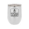 New Dad Alert - Laser Engraved Stainless Steel Drinkware - 2052 -