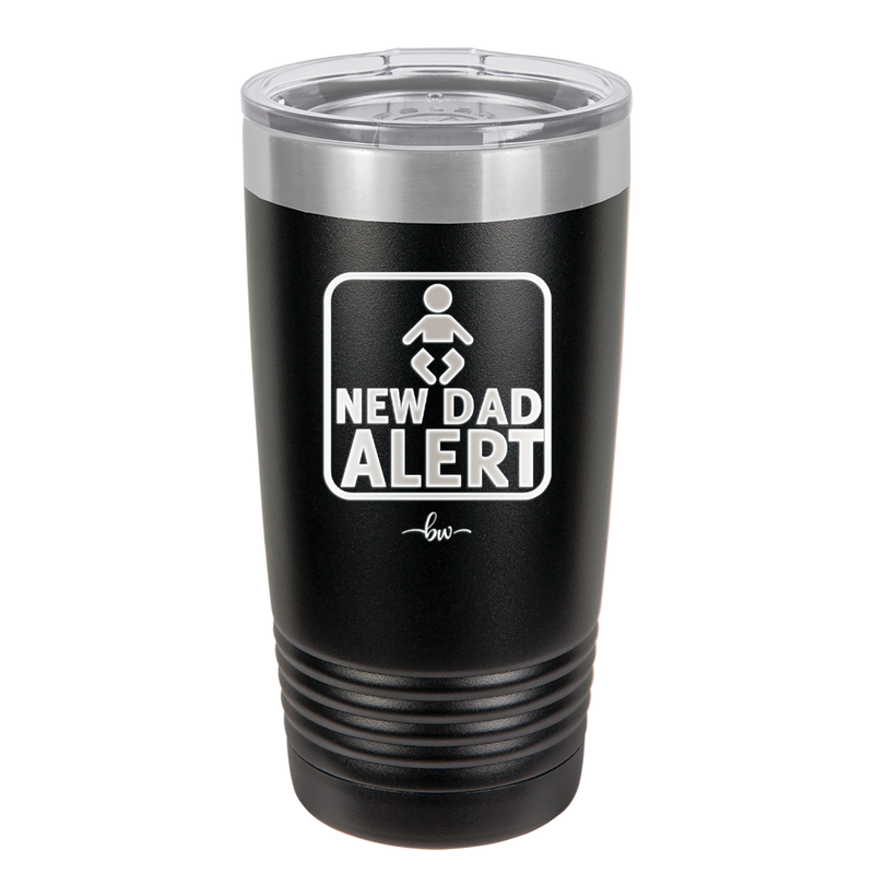 New Dad Alert - Laser Engraved Stainless Steel Drinkware - 2052 -