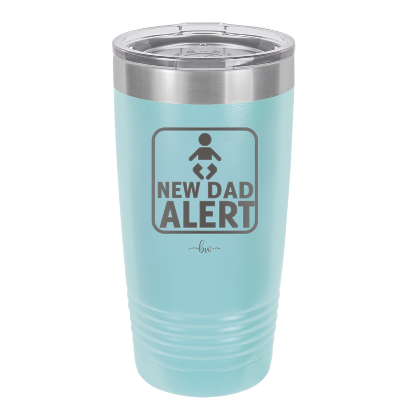 New Dad Alert - Laser Engraved Stainless Steel Drinkware - 2052 -