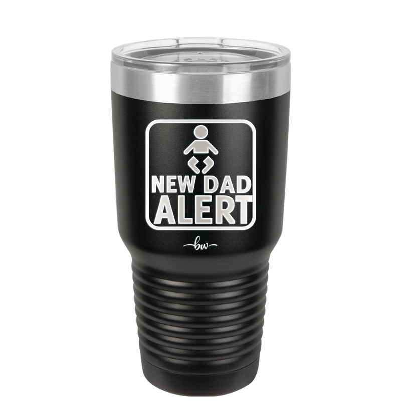New Dad Alert - Laser Engraved Stainless Steel Drinkware - 2052 -