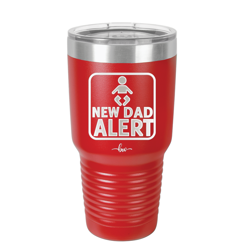 New Dad Alert - Laser Engraved Stainless Steel Drinkware - 2052 -