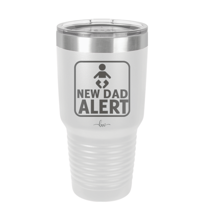 New Dad Alert - Laser Engraved Stainless Steel Drinkware - 2052 -
