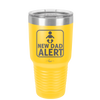 New Dad Alert - Laser Engraved Stainless Steel Drinkware - 2052 -