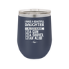 I Have a Beautiful Daughter I Also Have a Gun a Shovel an Alibi Checklist - Laser Engraved Stainless Steel Drinkware - 2053 -
