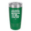 I Have a Beautiful Daughter I Also Have a Gun a Shovel an Alibi Checklist - Laser Engraved Stainless Steel Drinkware - 2053 -