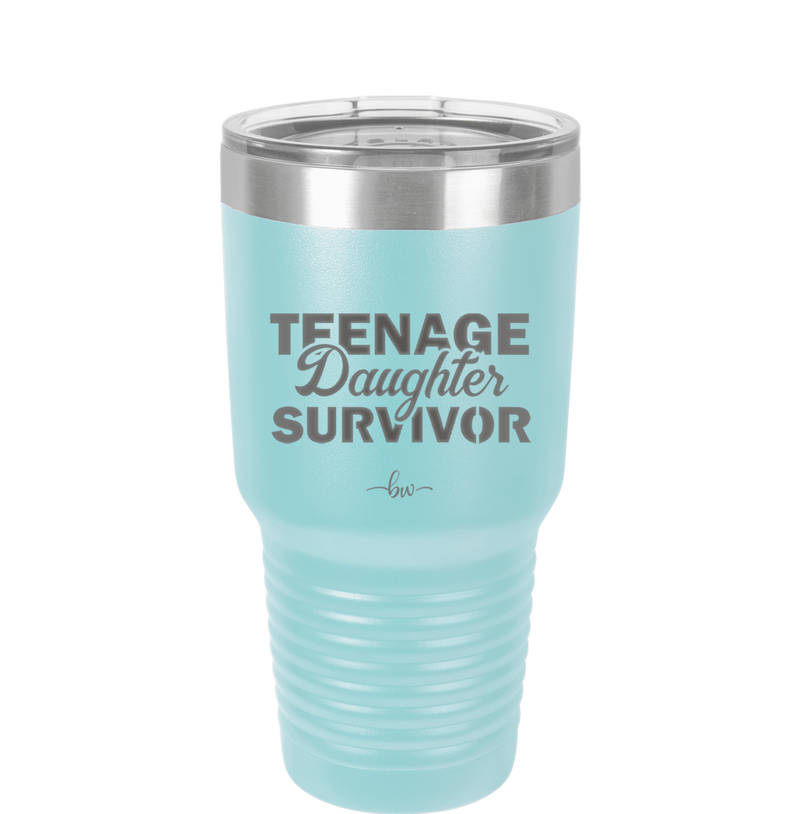 Teenage Daughter Survivor - Laser Engraved Stainless Steel Drinkware - 2054 -