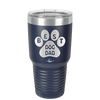 Best Dog Dad - Laser Engraved Stainless Steel Drinkware - 2055 -