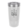 Plant Mom - Laser Engraved Stainless Steel Drinkware - 2057 -