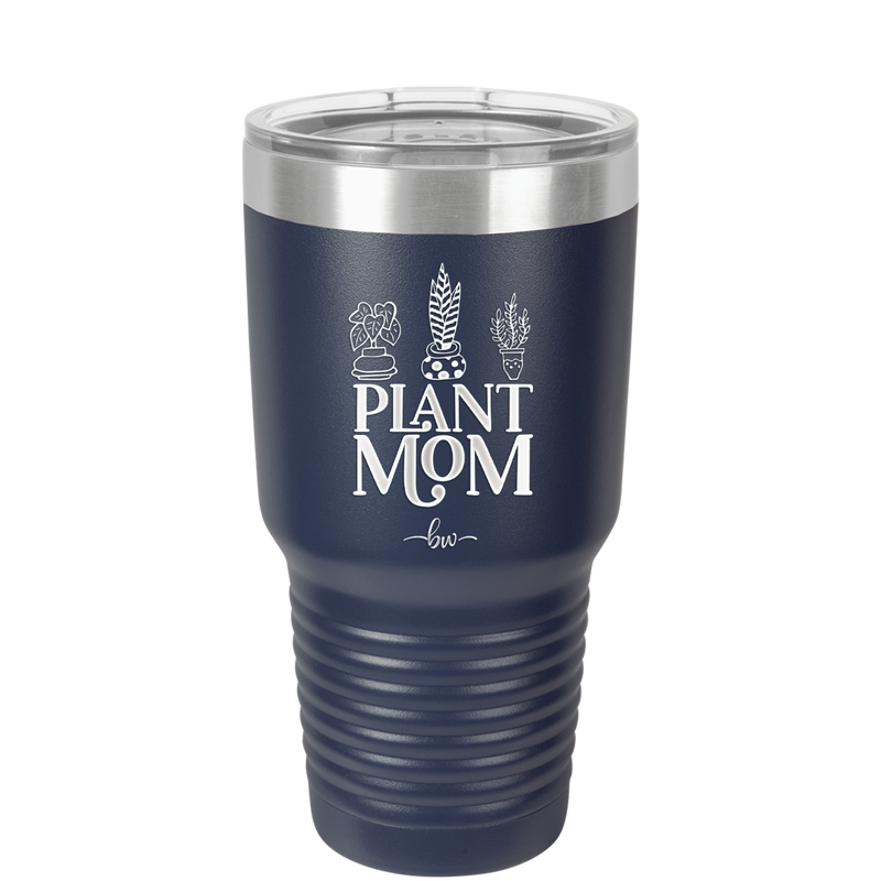 Plant Mom - Laser Engraved Stainless Steel Drinkware - 2057 -