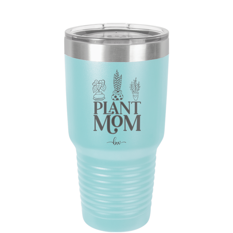 Plant Mom - Laser Engraved Stainless Steel Drinkware - 2057 -