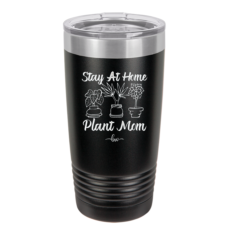 Stay at Home Plant Mom - Laser Engraved Stainless Steel Drinkware - 2059 -