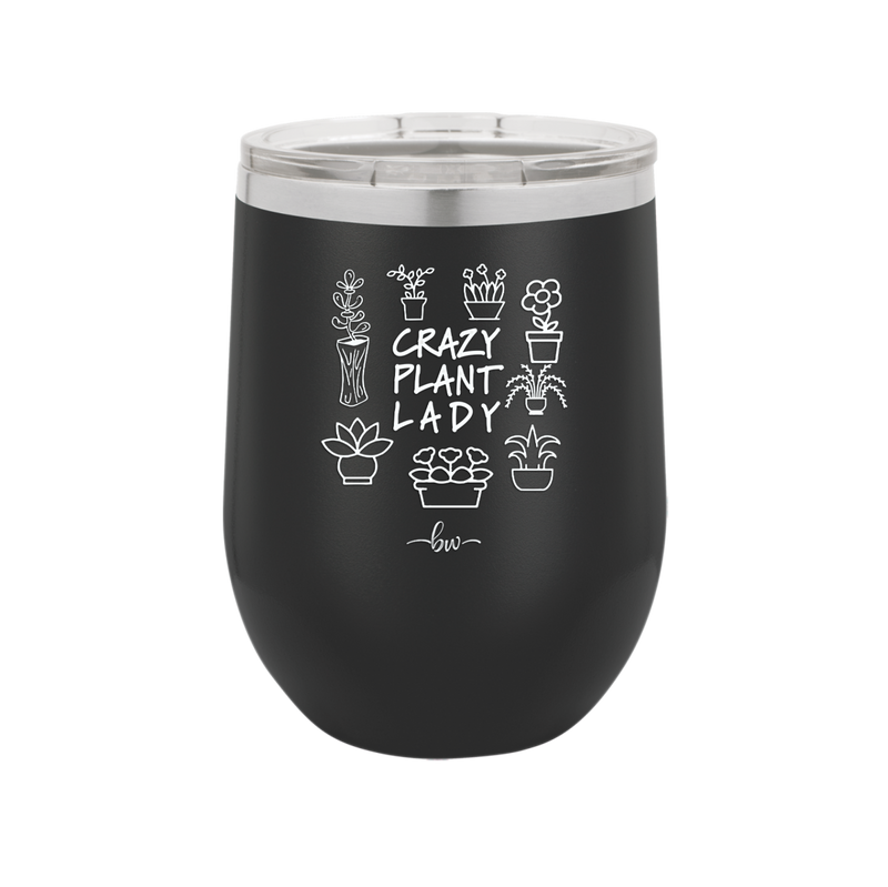 Crazy Plant Lady - Laser Engraved Stainless Steel Drinkware - 2060 -