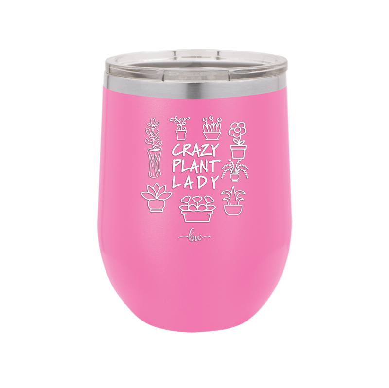 Crazy Plant Lady - Laser Engraved Stainless Steel Drinkware - 2060 -