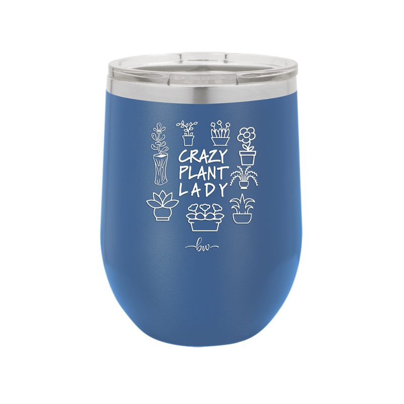 Crazy Plant Lady - Laser Engraved Stainless Steel Drinkware - 2060 -