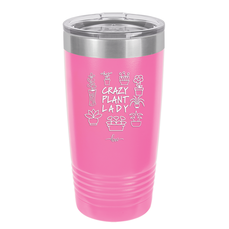 Crazy Plant Lady - Laser Engraved Stainless Steel Drinkware - 2060 -