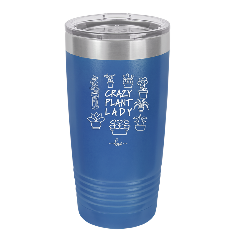 Crazy Plant Lady - Laser Engraved Stainless Steel Drinkware - 2060 -