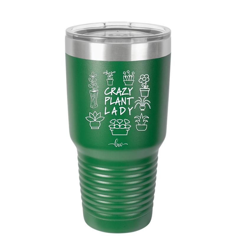 Crazy Plant Lady - Laser Engraved Stainless Steel Drinkware - 2060 -