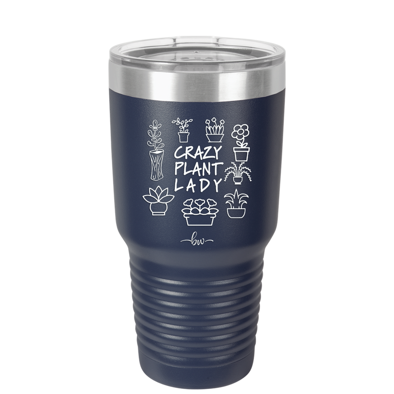 Crazy Plant Lady - Laser Engraved Stainless Steel Drinkware - 2060 -