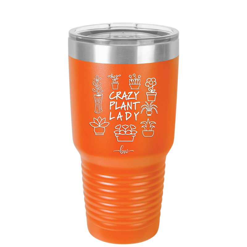 Crazy Plant Lady - Laser Engraved Stainless Steel Drinkware - 2060 -