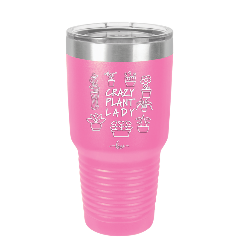 Crazy Plant Lady - Laser Engraved Stainless Steel Drinkware - 2060 -