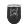 Still Not Enough Plants - Laser Engraved Stainless Steel Drinkware - 2061 -