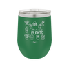 Still Not Enough Plants - Laser Engraved Stainless Steel Drinkware - 2061 -