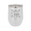 Still Not Enough Plants - Laser Engraved Stainless Steel Drinkware - 2061 -