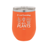 It's Not Hoarding if it's Plants - Laser Engraved Stainless Steel Drinkware - 2062 -