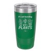 It's Not Hoarding if it's Plants - Laser Engraved Stainless Steel Drinkware - 2062 -